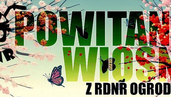Powitanie wiosny - rozpoczęcie sezonu 2024
